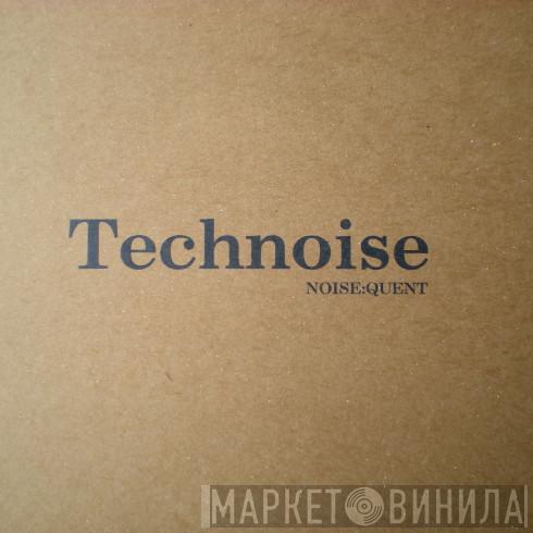 Technoise - Noise:Quent