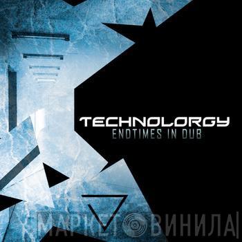  Technolorgy  - Endtimes In Dub