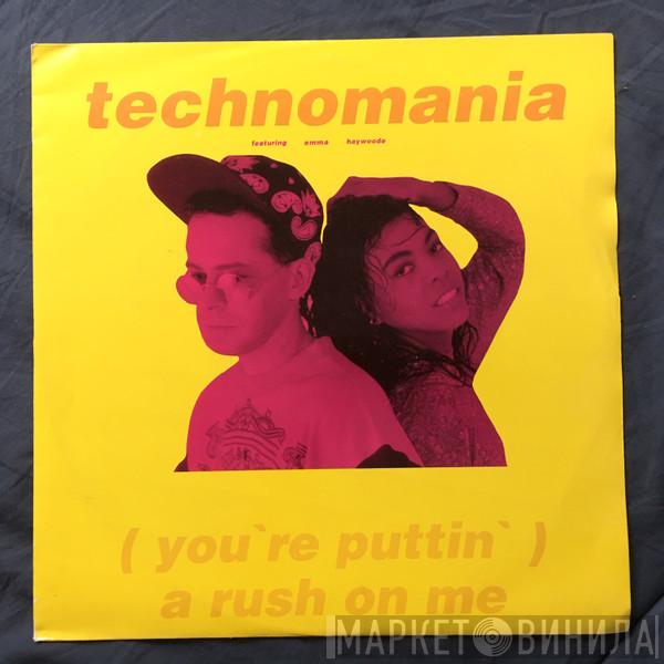 Technomania - (You're Puttin') A Rush On Me (Embrace The Bass Mix)