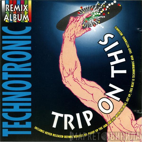  Technotronic  - Trip On This - The Remixes