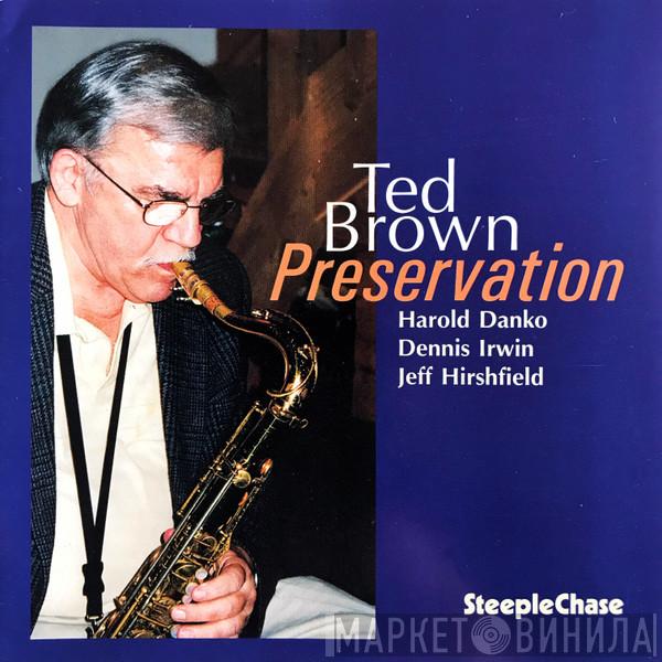 Ted Brown - Preservation