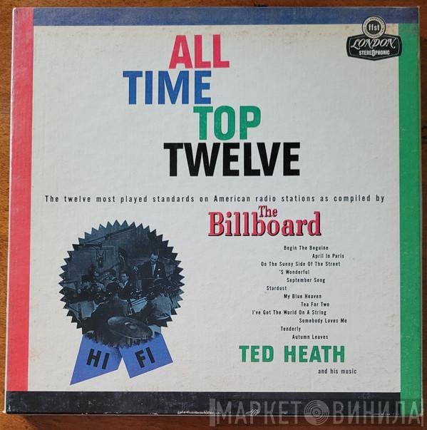  Ted Heath And His Music  - All Time Top Twelve (The Billboard)