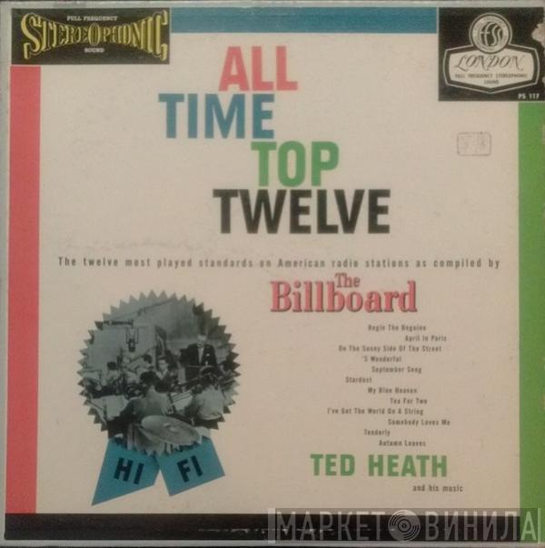  Ted Heath And His Music  - All Time Top Twelve