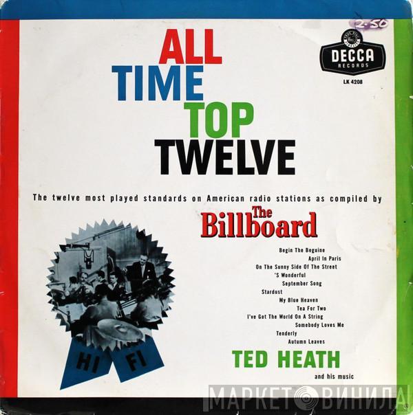 Ted Heath And His Music - All Time Top Twelve