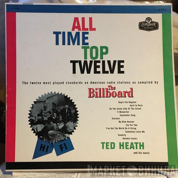  Ted Heath And His Music  - All Time Top Twelve