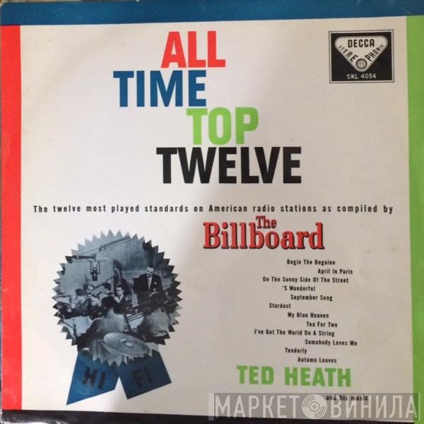  Ted Heath And His Music  - All Time Top Twelve