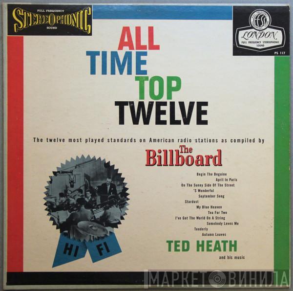  Ted Heath And His Music  - All Time Top Twelve