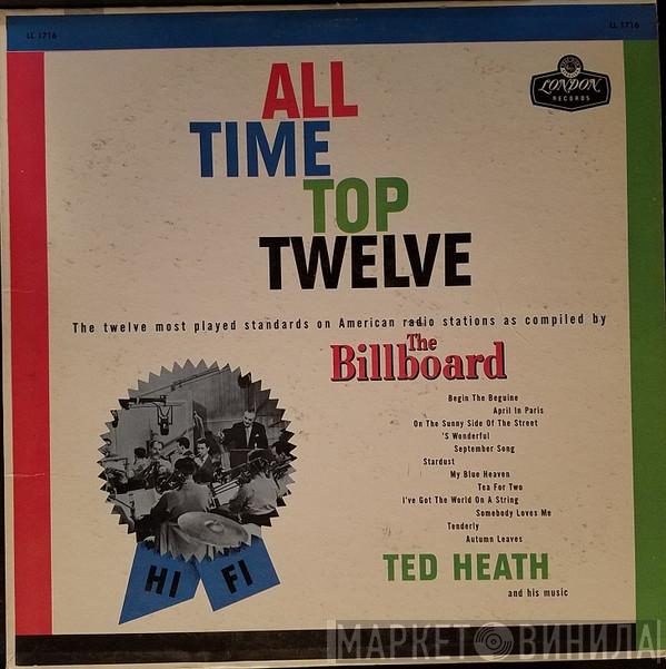  Ted Heath And His Music  - All Time Top Twelve