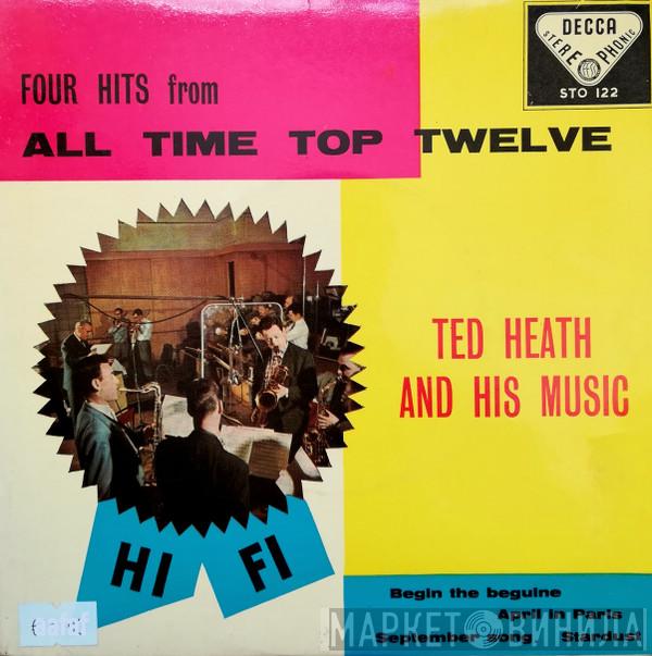 Ted Heath And His Music - Four Hits From All Time Top Twelve
