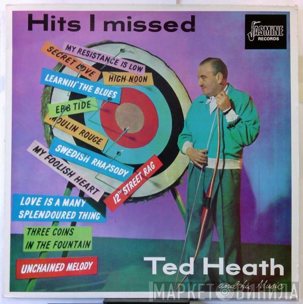 Ted Heath And His Music - Hits I Missed