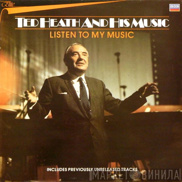Ted Heath And His Music - Listen To My Music