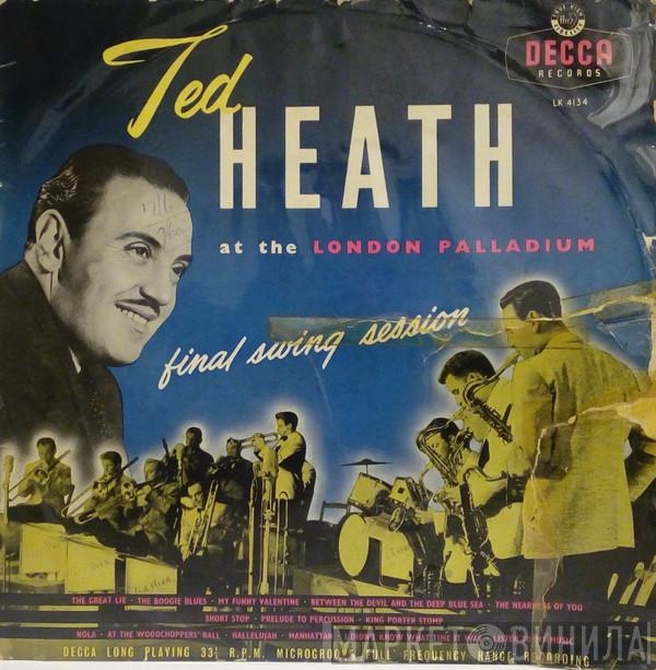 Ted Heath And His Music - Ted Heath At The London Palladium Vol. 4