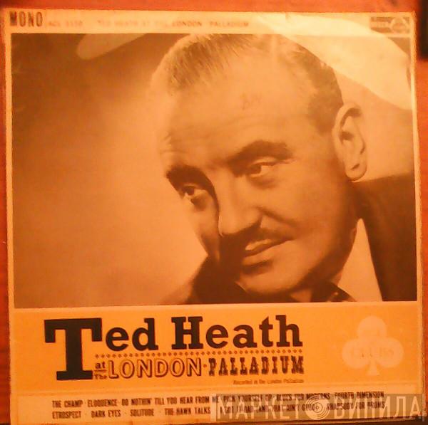 Ted Heath And His Music - Ted Heath At The London Palladium