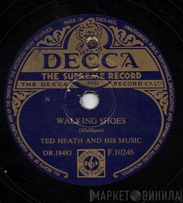 Ted Heath And His Music - Walking Shoes / Skin Deep