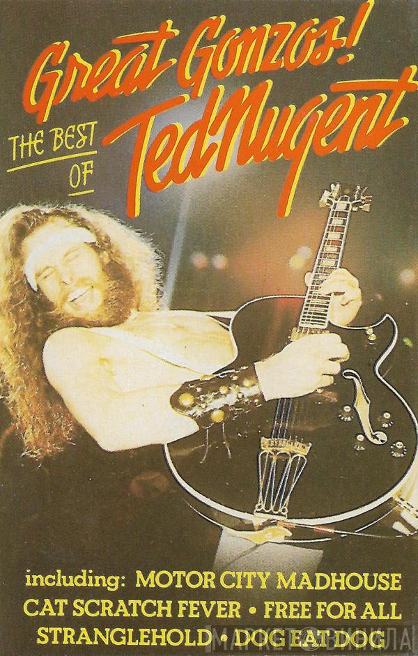 Ted Nugent - Great Gonzos! (The Best Of Ted Nugent)