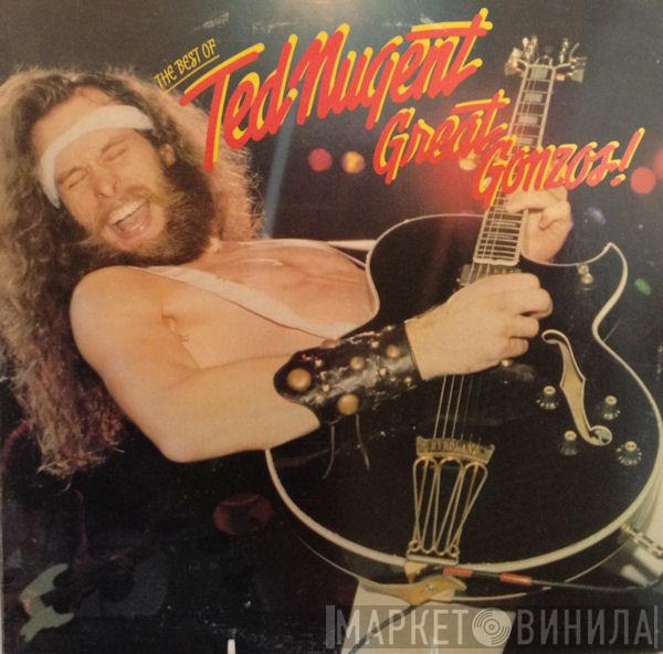  Ted Nugent  - Great Gonzos! - The Best Of Ted Nugent