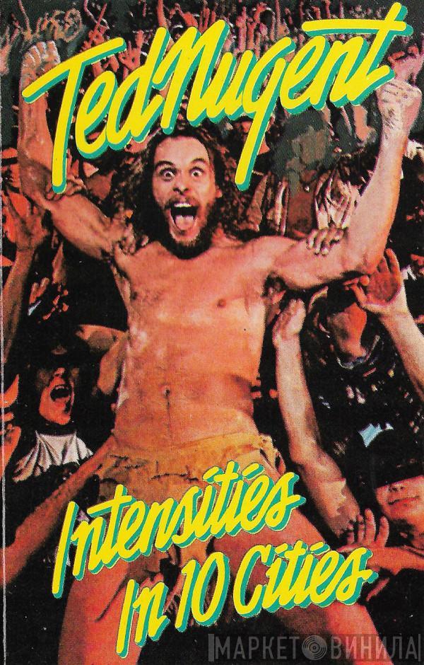 Ted Nugent - Intensities In 10 Cities