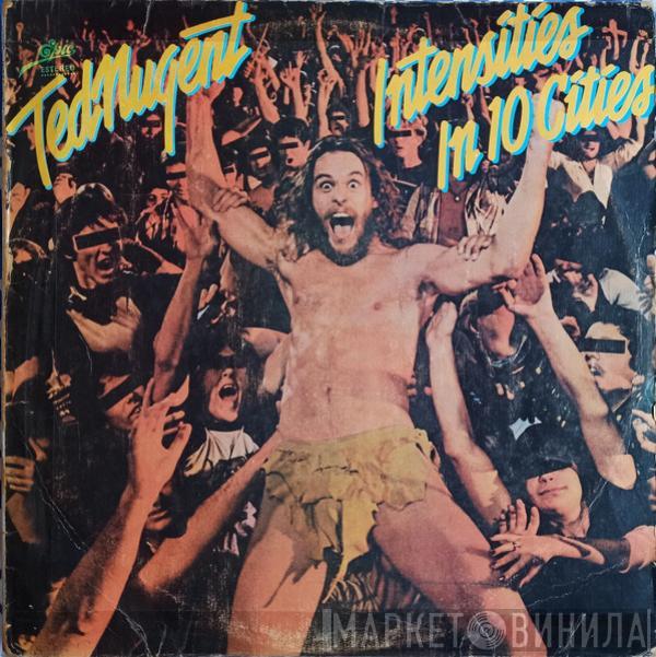  Ted Nugent  - Intensities In 10 Cities