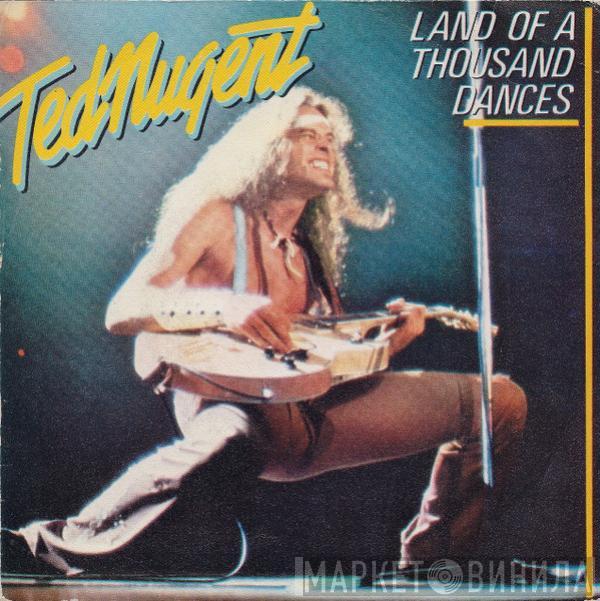 Ted Nugent - Land Of A Thousand Dances