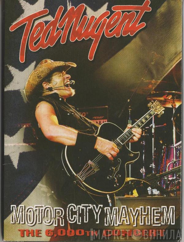  Ted Nugent  - Motor City Mayhem - The 6,000th Concert