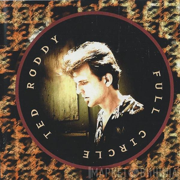 Ted Roddy - Full Circle