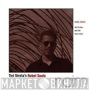 Ted Sirota's Rebel Souls - Rebel Roots