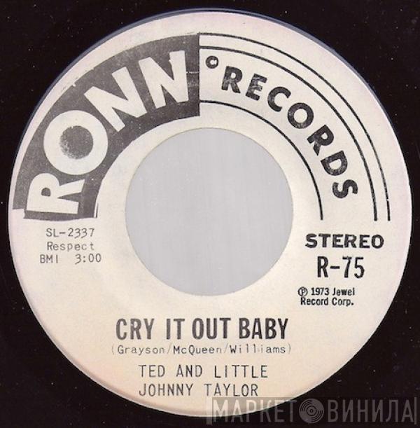 Ted Taylor, Little Johnny Taylor - Cry It Out Baby / Walking The Floor