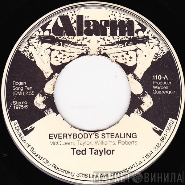 Ted Taylor - Everybody's Stealing / Caught Up In A Good Woman's Love