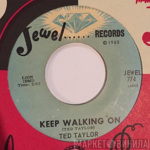 Ted Taylor - Everywhere I Go / Keep Walking On