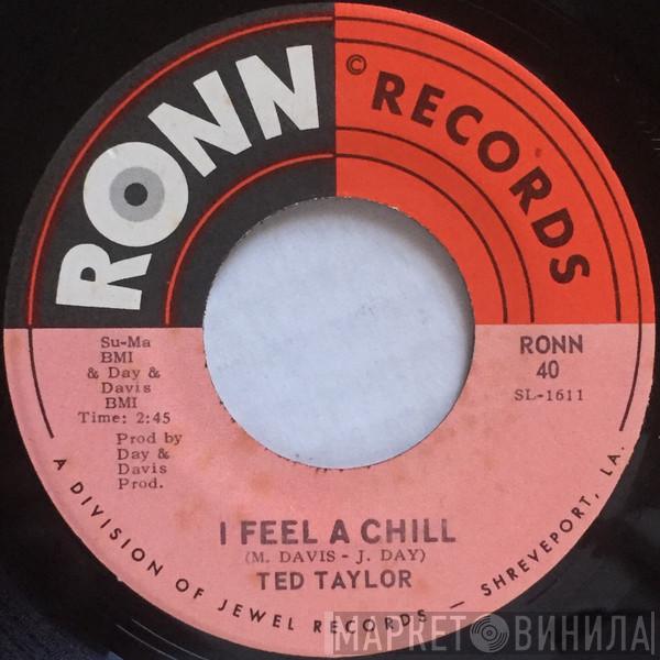 Ted Taylor - I Feel A Chill / The Loving Physician