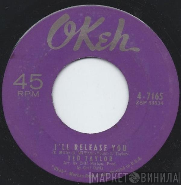 Ted Taylor - I'll Release You / Can't Take No More