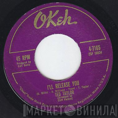 Ted Taylor - I'll Release You / Can't Take No More