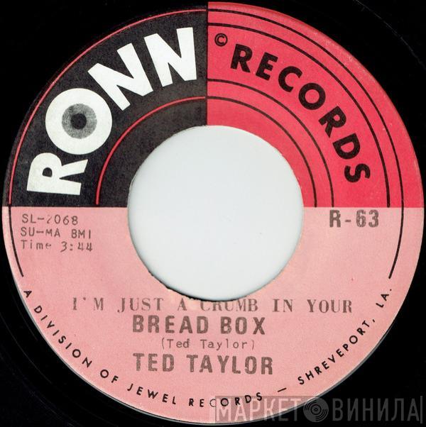 Ted Taylor - I'm Just A Crumb In Your Bread Box / Houston Town