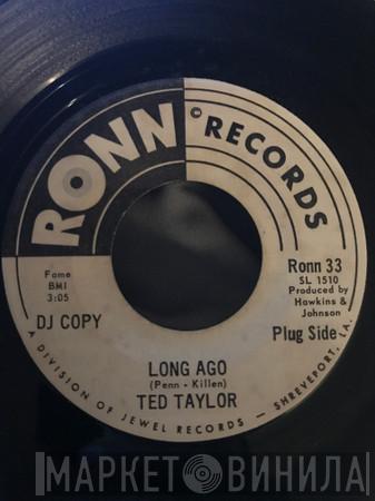 Ted Taylor - Long Ago / I'm Gonna Send You Back To Oklahoma