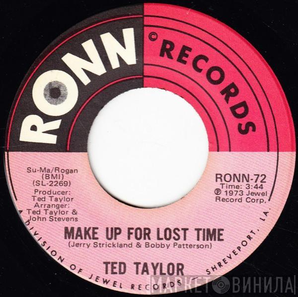 Ted Taylor - Make Up For Lost Time