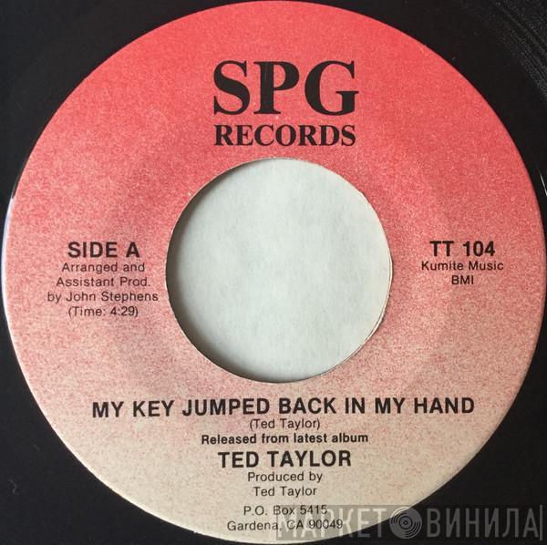 Ted Taylor - My Key Jumped Back In My Hand