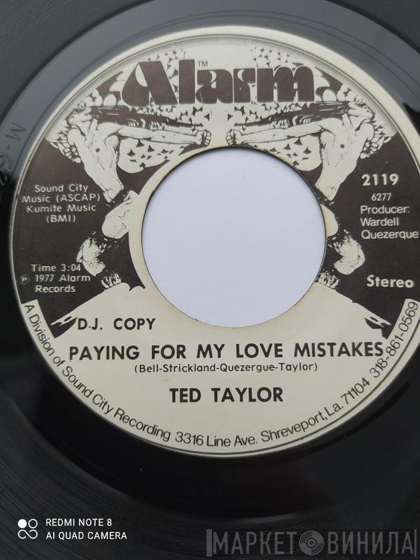 Ted Taylor - Paying For My Love Mistake / Two Minute Warning