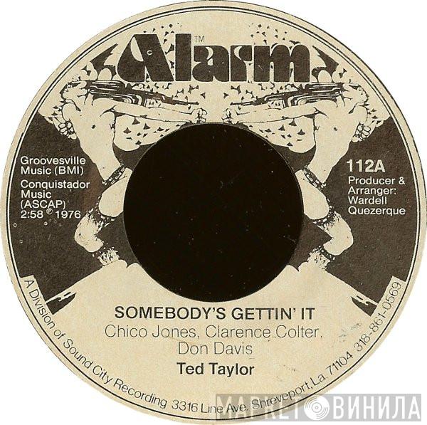 Ted Taylor - Somebody's Gettin' It