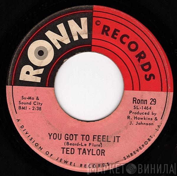 Ted Taylor - You Got To Feel It