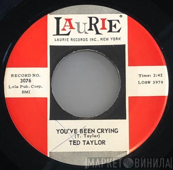 Ted Taylor - You've Been Crying / Little Boy How Old Are You