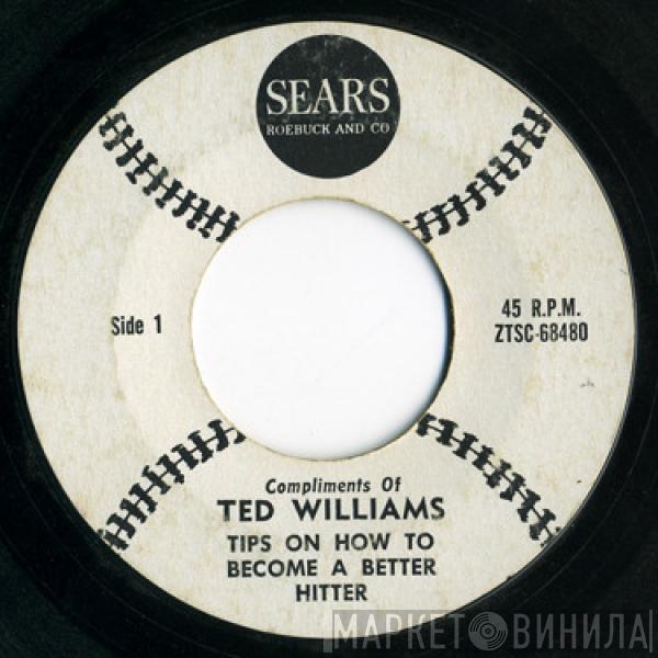 Ted Williams  - Tips On How To Become A Better Hitter