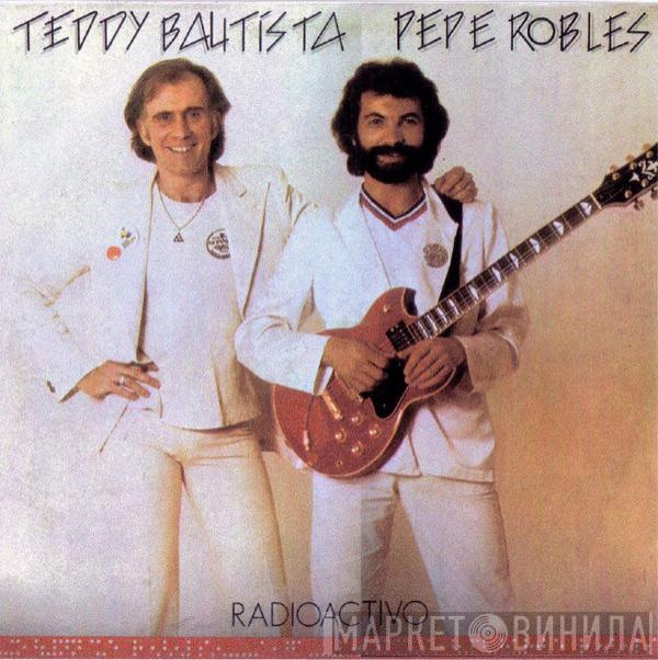 Teddy Bautista, Pepe Robles - Radioactivo