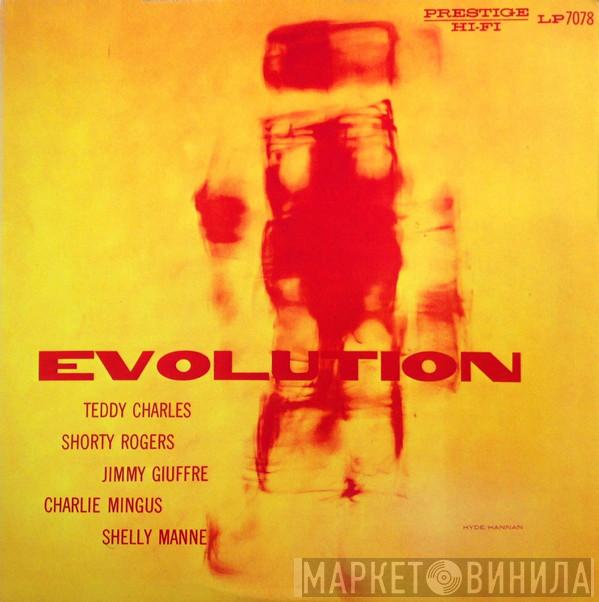 Teddy Charles, Shorty Rogers, Jimmy Giuffre, Charles Mingus, Shelly Manne - Evolution
