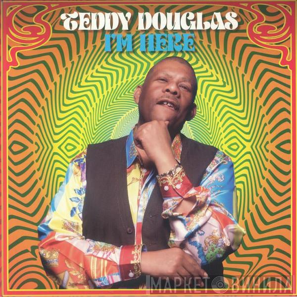 Teddy Douglas - I'm Here