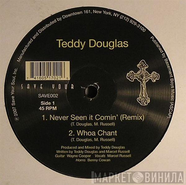 Teddy Douglas - Never Seen It Comin'