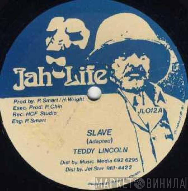 Teddy Lincoln - Slave