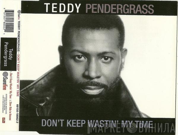  Teddy Pendergrass  - Don't Keep Wastin' My Time