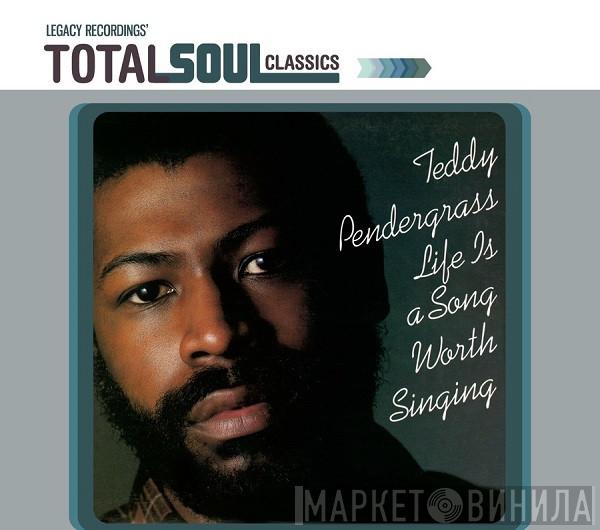 Teddy Pendergrass - Life Is A Song Worth Singing