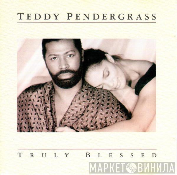 Teddy Pendergrass - Truly Blessed