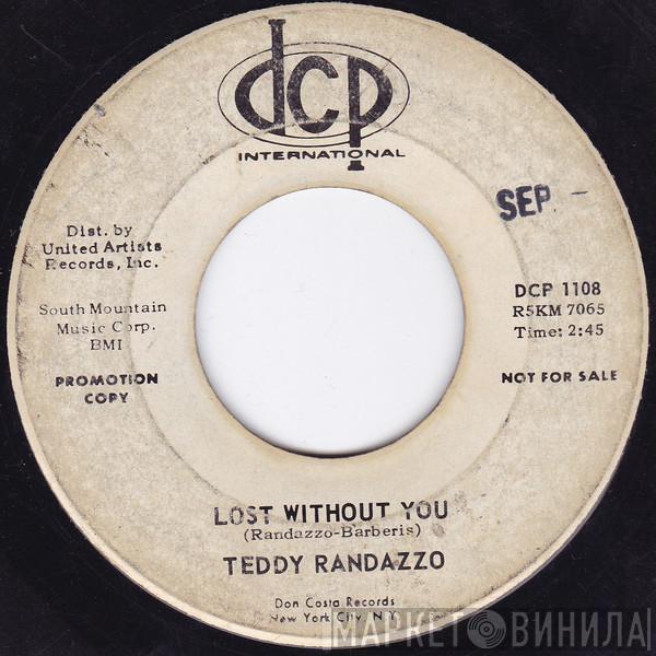 Teddy Randazzo - Lost Without You